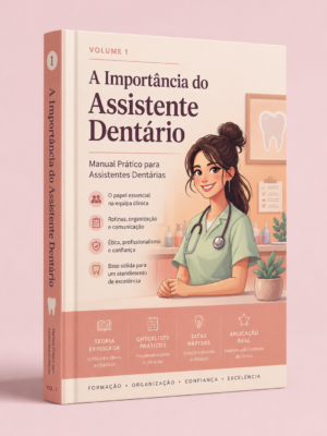 Volume 1 — A Importância do Assistente Dentário